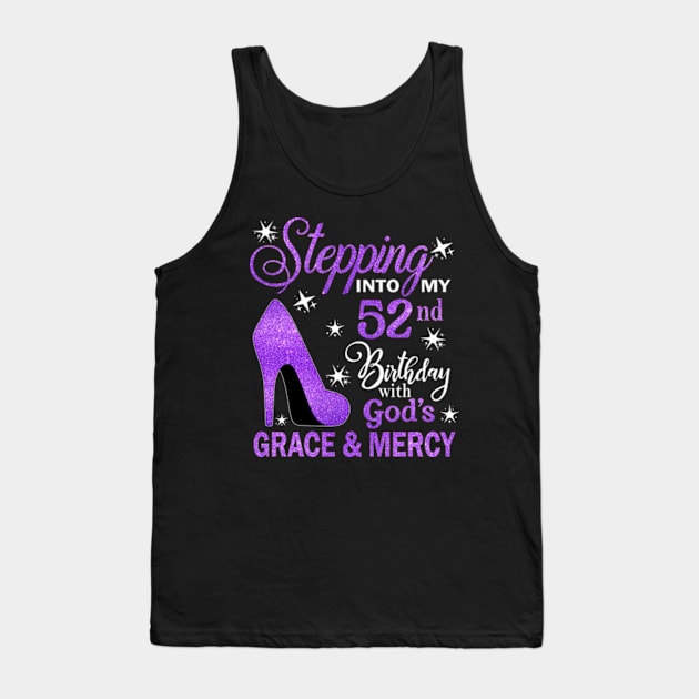 Stepping Into My 52nd Birthday With God's Grace & Mercy Bday Tank Top by MaxACarter